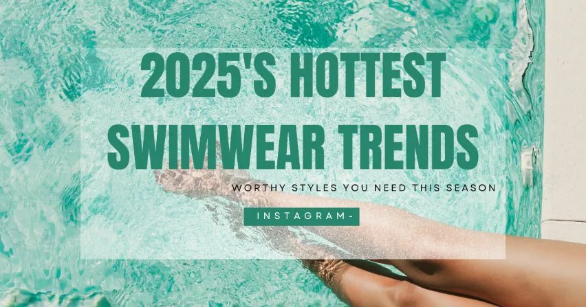 2025's Hottest Swimwear Trends: The Instagram-Worthy Styles You NEED This Season