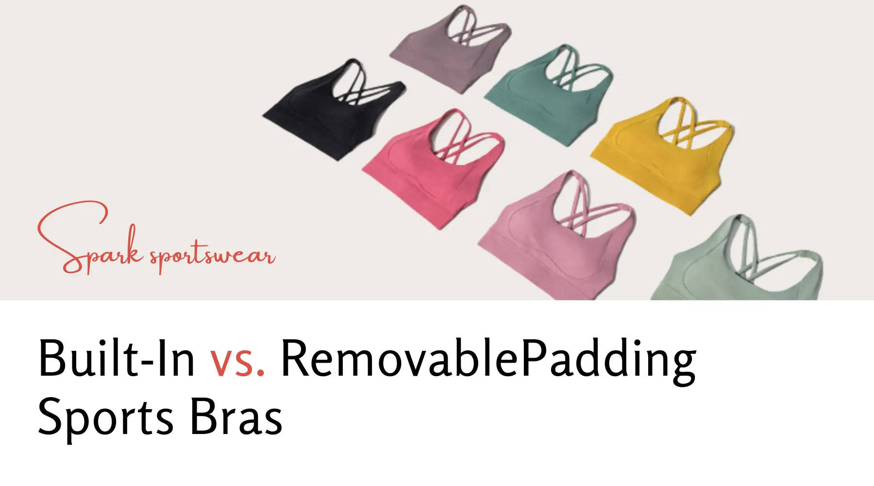 Built-In vs. Removable Padding Sports Bras: Which Is Best for Your Workout? | Spark Sportswear