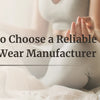 How to Choose a Reliable Yoga Wear Manufacturer for Your Brand