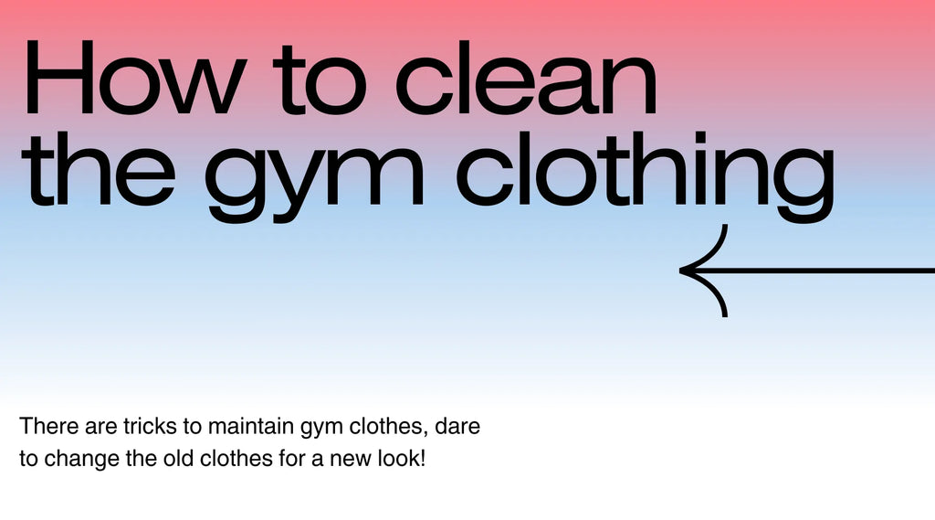 How To Maintain Your Fitness Clothing Last Longer?