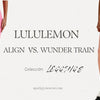 Yoga Leggings lululemon Align vs. Wunder Train: Which One Is Right for You?