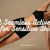 Best Seamless Activewear for Sensitive Skin: A Complete Guide